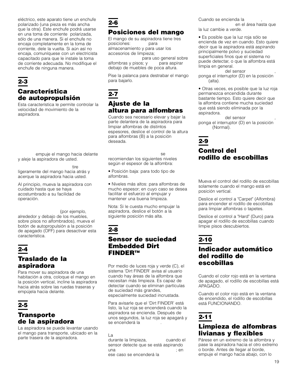 Posiciones del mango, Ajuste de la altura para alfombras, Sensor de suciedad embedded dirt finder | Característica de autopropulsión, Traslado de la aspiradora, Transporte de la aspiradora, Control del rodillo de escobillas, Indicador automático del rodillo de escobillas, Limpieza de alfombras livianas y flexibles | Hoover Self-Propelled WindTunnel Bagless with Powered Hand Tool User Manual | Page 19 / 36