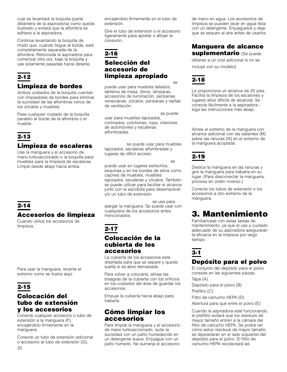 Mantenimiento, Cómo limpiar los accesorios, Manguera de alcance suplementario | Depósito para el polvo, Limpieza de bordes, Limpieza de escaleras, Accesorios de limpieza, Colocación del tubo de extensión y los accesorios, Selección del accesorio de limpieza apropiado, Colocación de la cubierta de los accesorios | Hoover Self-Propelled WindTunnel Bagless with Powered Hand Tool User Manual | Page 20 / 36