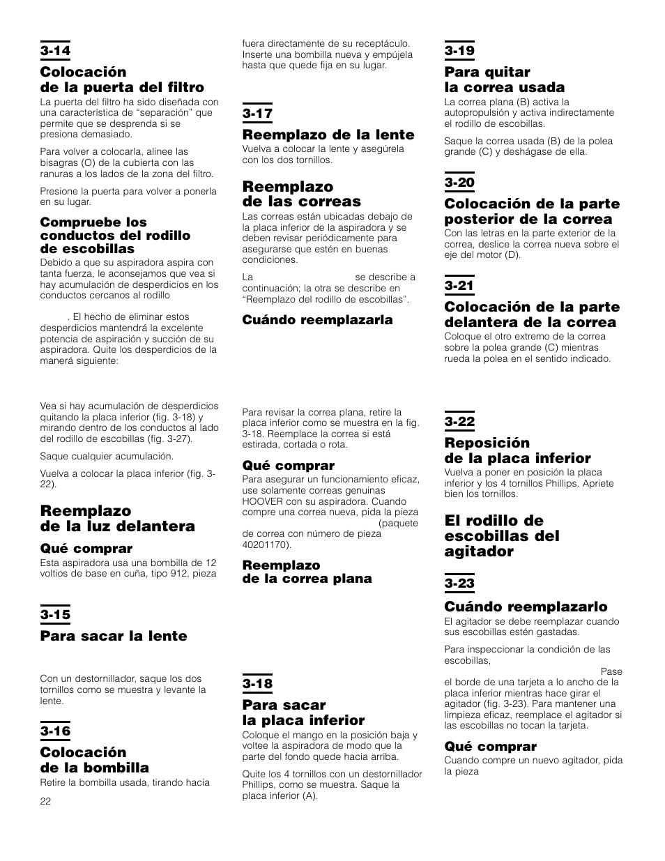 Reemplazo de la luz delantera, Reemplazo de las correas, El rodillo de escobillas del agitador | Colocación de la puerta del filtro, Para sacar la lente, Colocación de la bombilla, Reemplazo de la lente, Para sacar la placa inferior, Para quitar la correa usada, Colocación de la parte posterior de la correa | Hoover Self-Propelled WindTunnel Bagless with Powered Hand Tool User Manual | Page 22 / 36