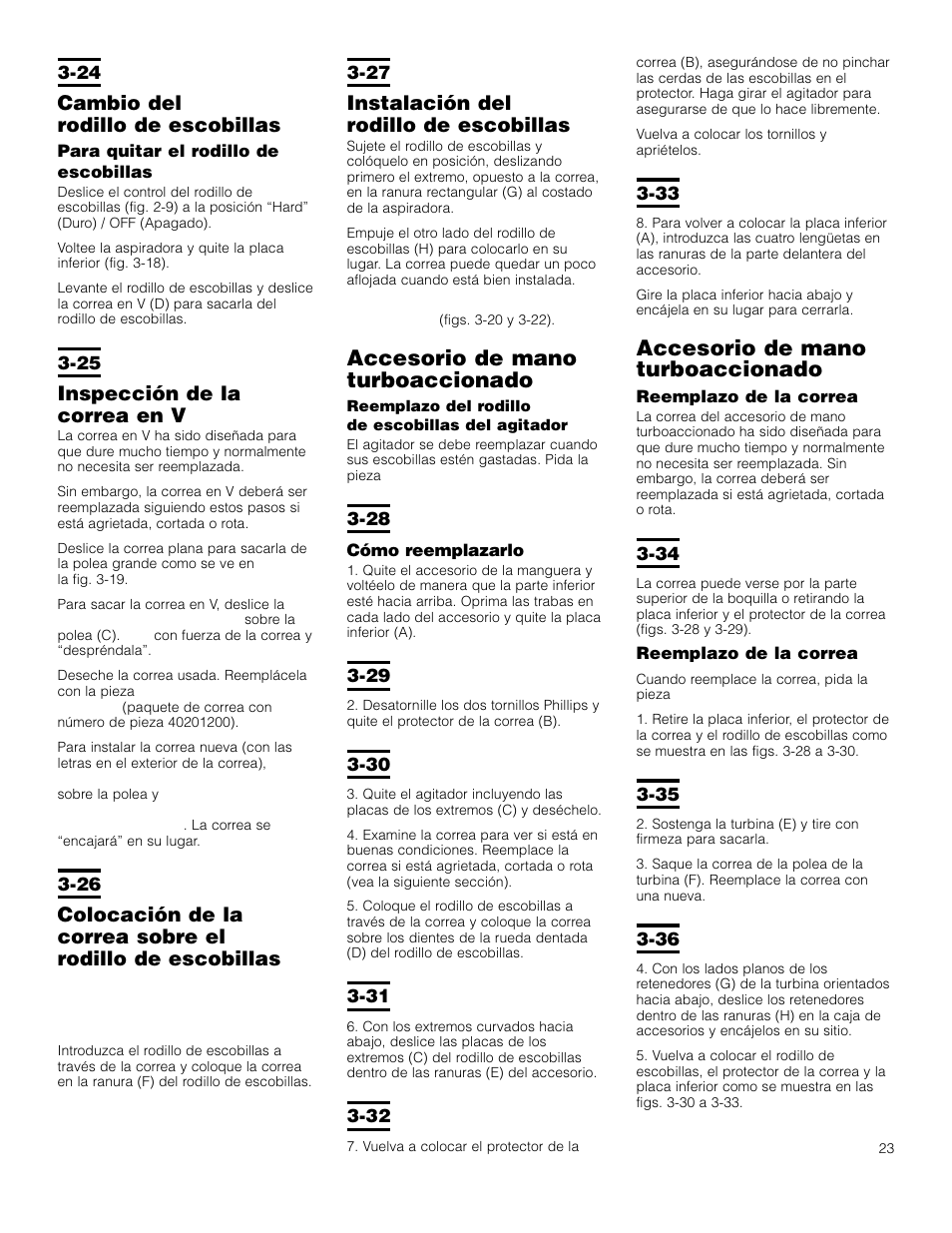 Accesorio de mano turboaccionado, Instalación del rodillo de escobillas, Cambio del rodillo de escobillas | Inspección de la correa en v | Hoover Self-Propelled WindTunnel Bagless with Powered Hand Tool User Manual | Page 23 / 36