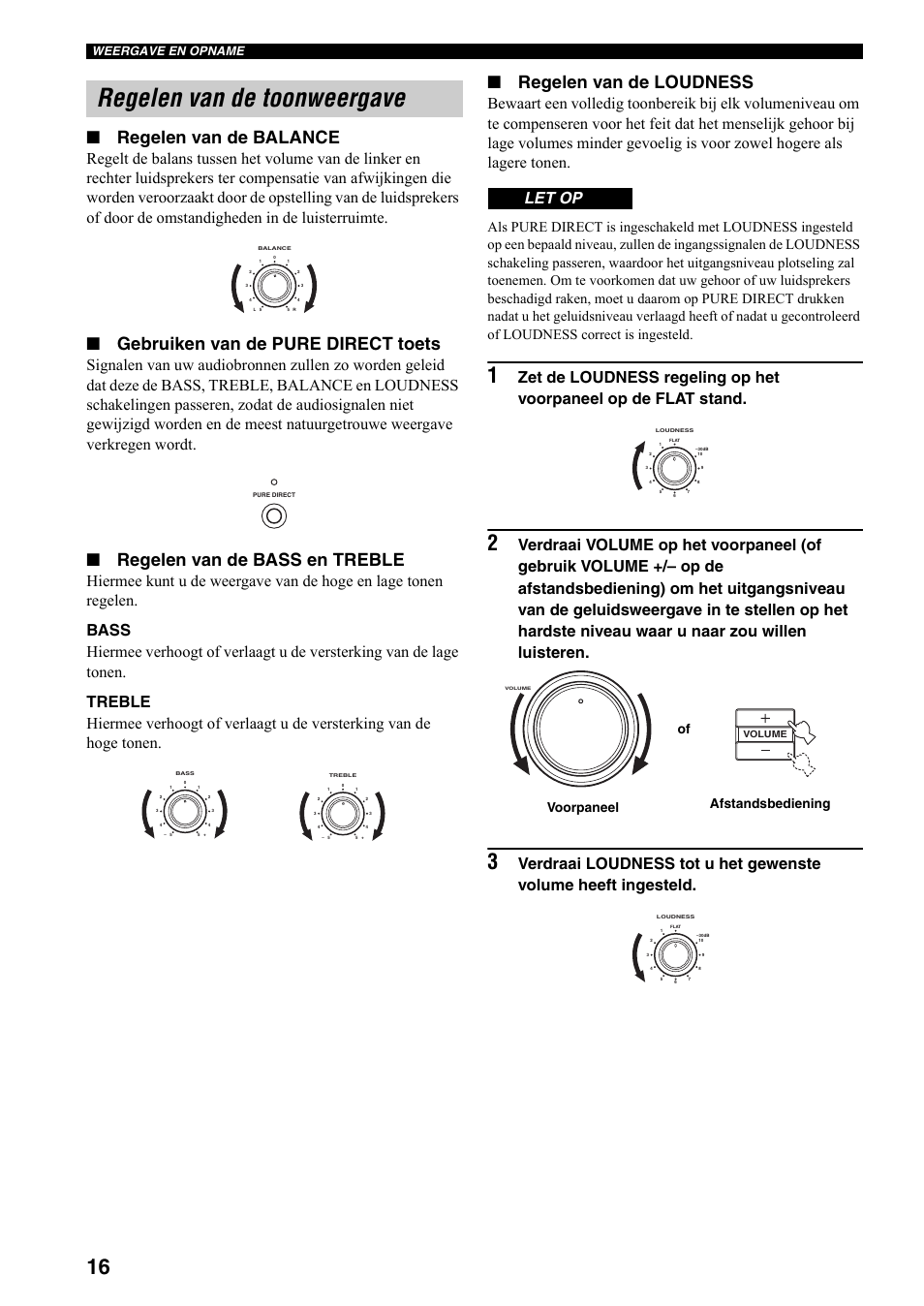 Regelen van de toonweergave, Bladzijde 16), Regelen van de balance | Gebruiken van de pure direct toets, Regelen van de bass en treble, Regelen van de loudness, Let op, Afstandsbediening voorpaneel of, Weergave en opname | Yamaha RX-497 User Manual | Page 178 / 243