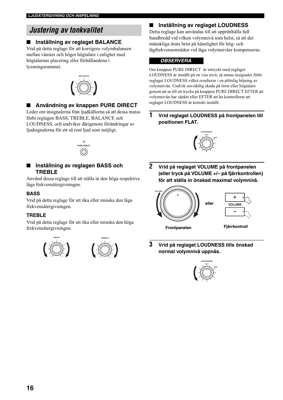 Justering av tonkvalitet, Se sidan 16), Se sidan 16 | Inställning av reglaget balance, Användning av knappen pure direct, Inställning av reglagen bass och treble, Inställning av reglaget loudness, Observera, Fjärrkontroll frontpanelen eller, Ljudåtergivning och inspelning | Yamaha RX-397 User Manual | Page 120 / 206