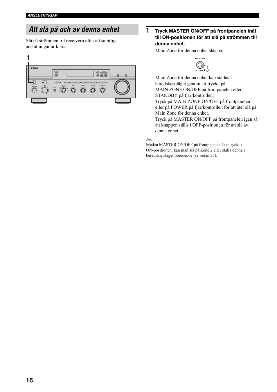 Att slå på och av denna enhet, Se sidan 16 ang, Se sidan 16 | On off, Man'l/auto fm, Auto/man'l b a, Md/tape source cd dvd vcr tuner dtv/cbl phono | Yamaha RX-797 User Manual | Page 150 / 266