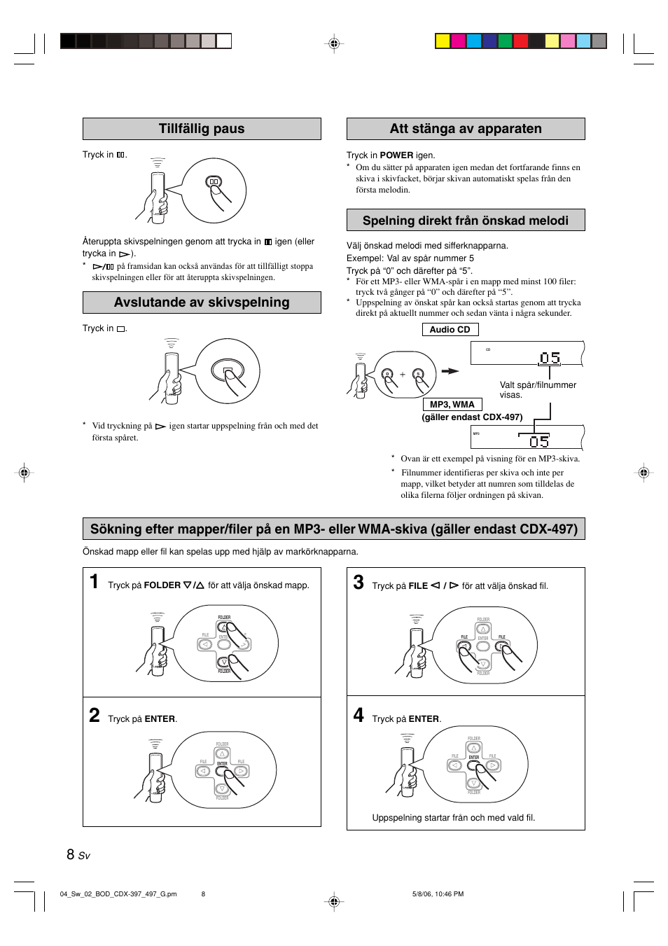 Tillfällig paus, Avslutande av skivspelning, Att stänga av apparaten | Spelning direkt från önskad melodi | Yamaha CDX-497 User Manual | Page 85 / 228