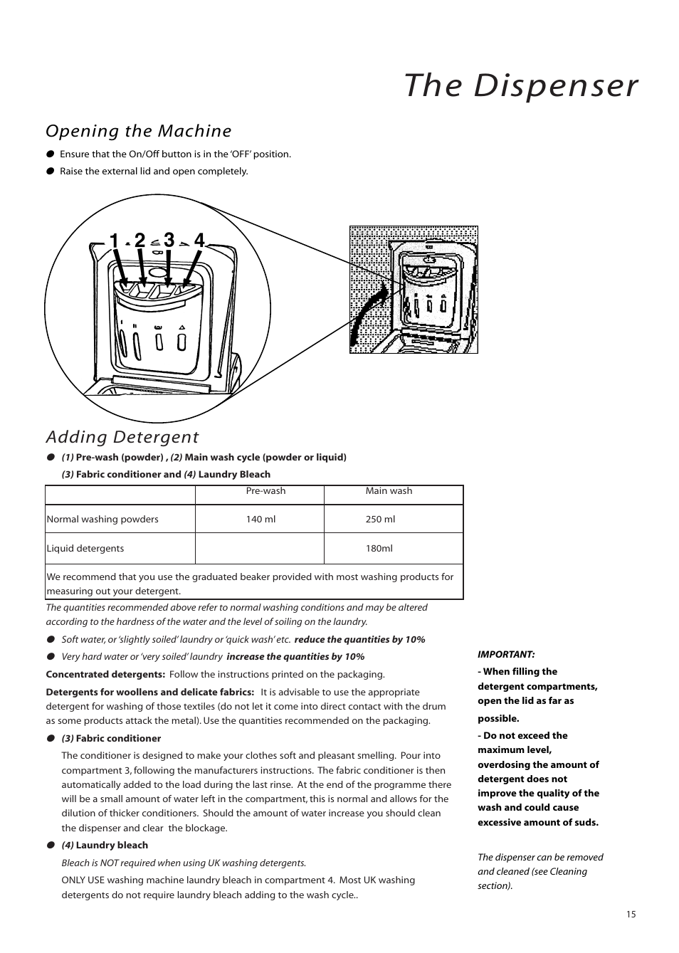 The dispenser, Adding detergent, Opening the machine | Hotpoint WMTL80 User Manual | Page 15 / 20