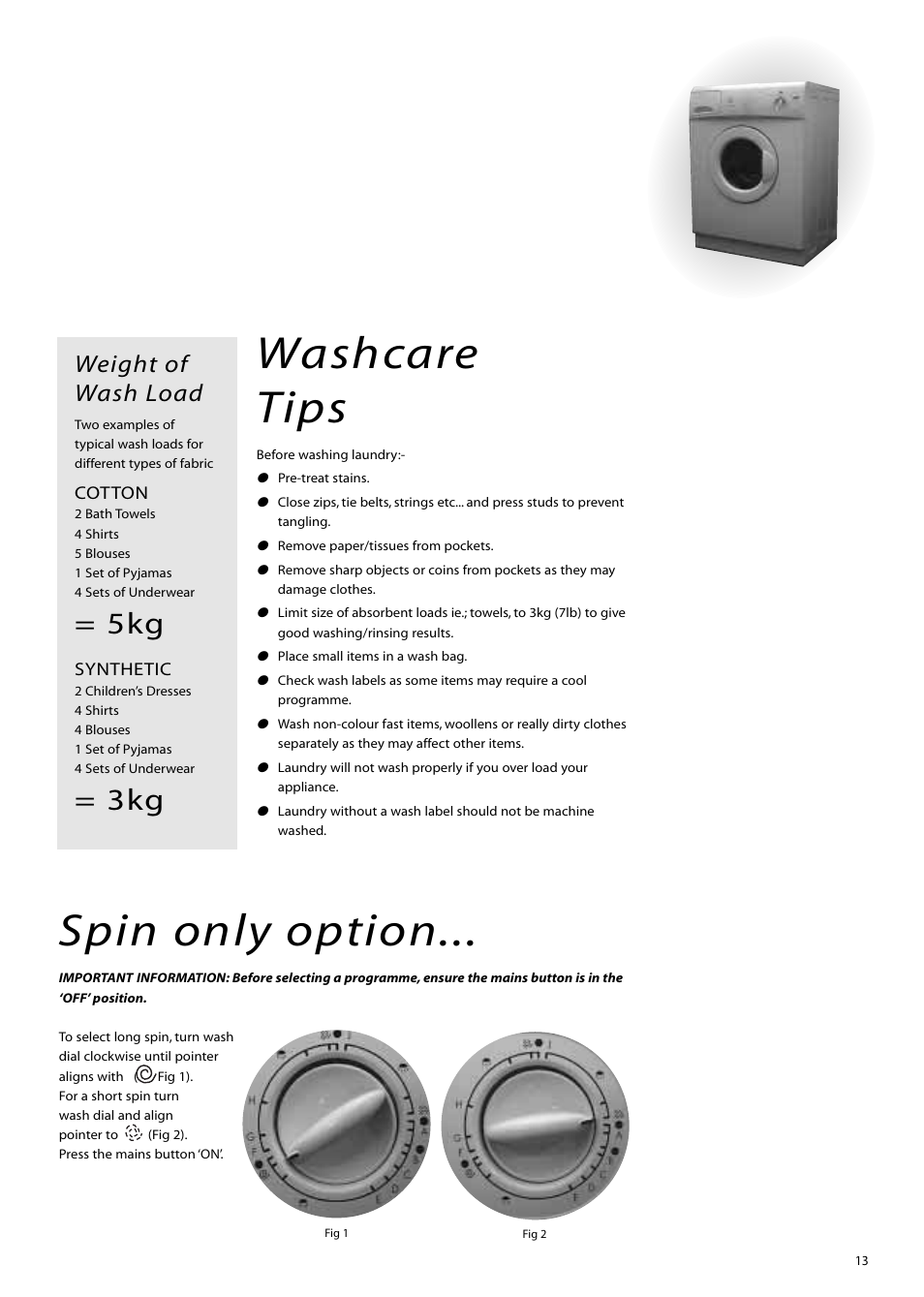 Spin only option, Washcare tips, Weight of wash load | Hotpoint WM51 User Manual | Page 13 / 20