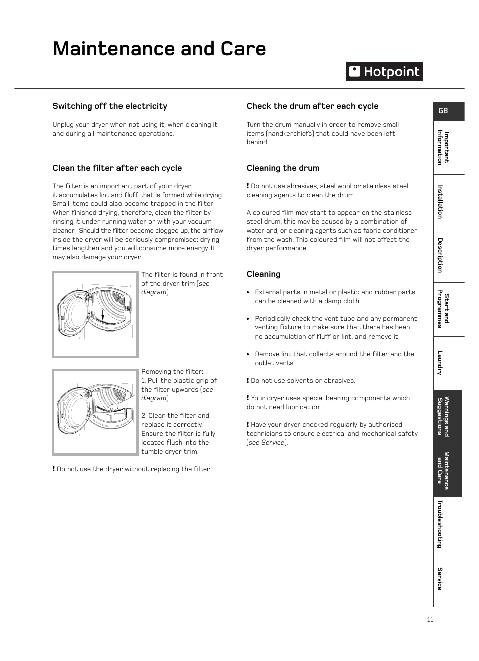 Maintenance and care, Check the drum after each cycle, Cleaning the drum | Cleaning, Switching off the electricity, Clean the filter after each cycle | Hotpoint VTD65 User Manual | Page 13 / 16