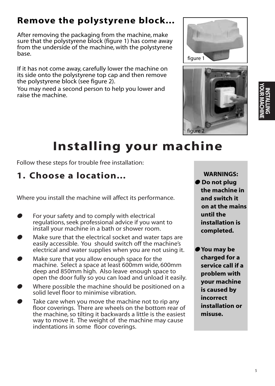 Installing your machine, Choose a location, Remove the polystyrene block | Hotpoint Aquarius Range WMA48 User Manual | Page 5 / 24