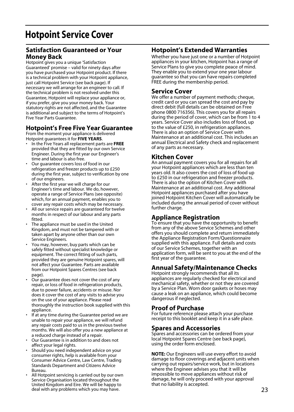 Hotpoint service cover, Satisfaction guaranteed or your money back, Hotpoint’s free five year guarantee | Hotpoint’s extended warranties, Service cover, Kitchen cover, Appliance registration, Annual safety/maintenance checks, Proof of purchase, Spares and accessories | Hotpoint GW32 User Manual | Page 23 / 24
