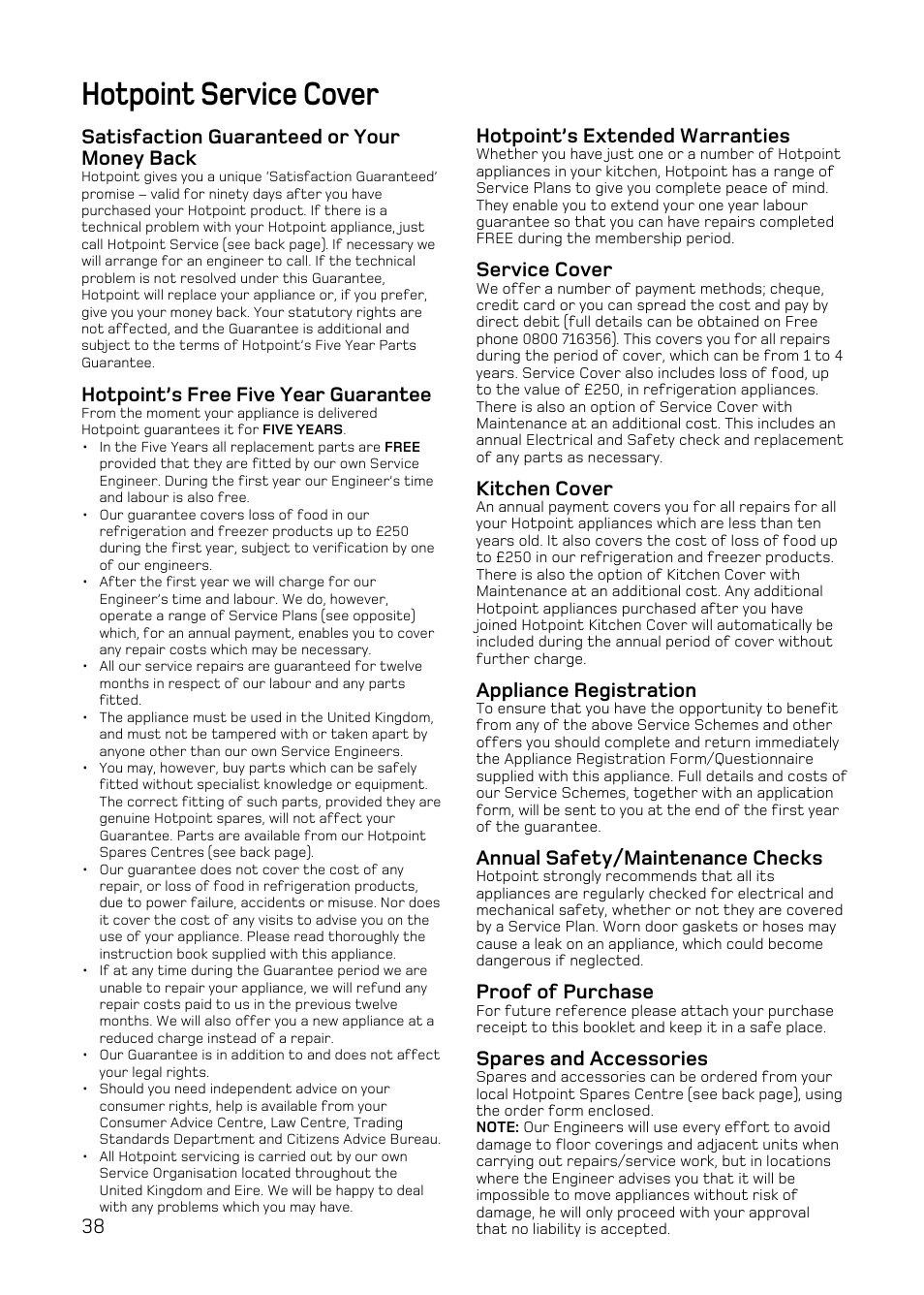 Hotpoint service cover, Satisfaction guaranteed or your money back, Hotpoint’s free five year guarantee | Hotpoint’s extended warranties, Service cover, Kitchen cover, Appliance registration, Annual safety/maintenance checks, Proof of purchase, Spares and accessories | Hotpoint DY46 Mk2 User Manual | Page 38 / 40