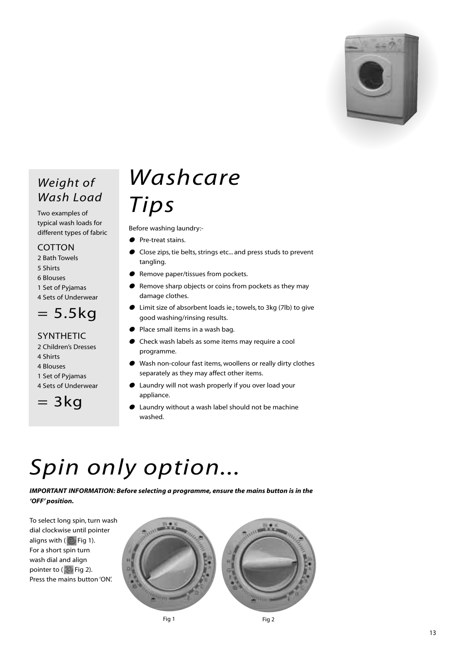 Spin only option, Washcare tips, Weight of wash load | Hotpoint WM83 User Manual | Page 13 / 20