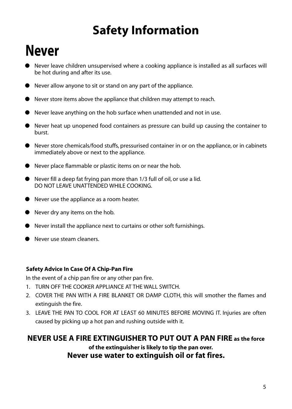 Never, Safety information, Never use water to extinguish oil or fat fires | Hotpoint BE32 User Manual | Page 5 / 16
