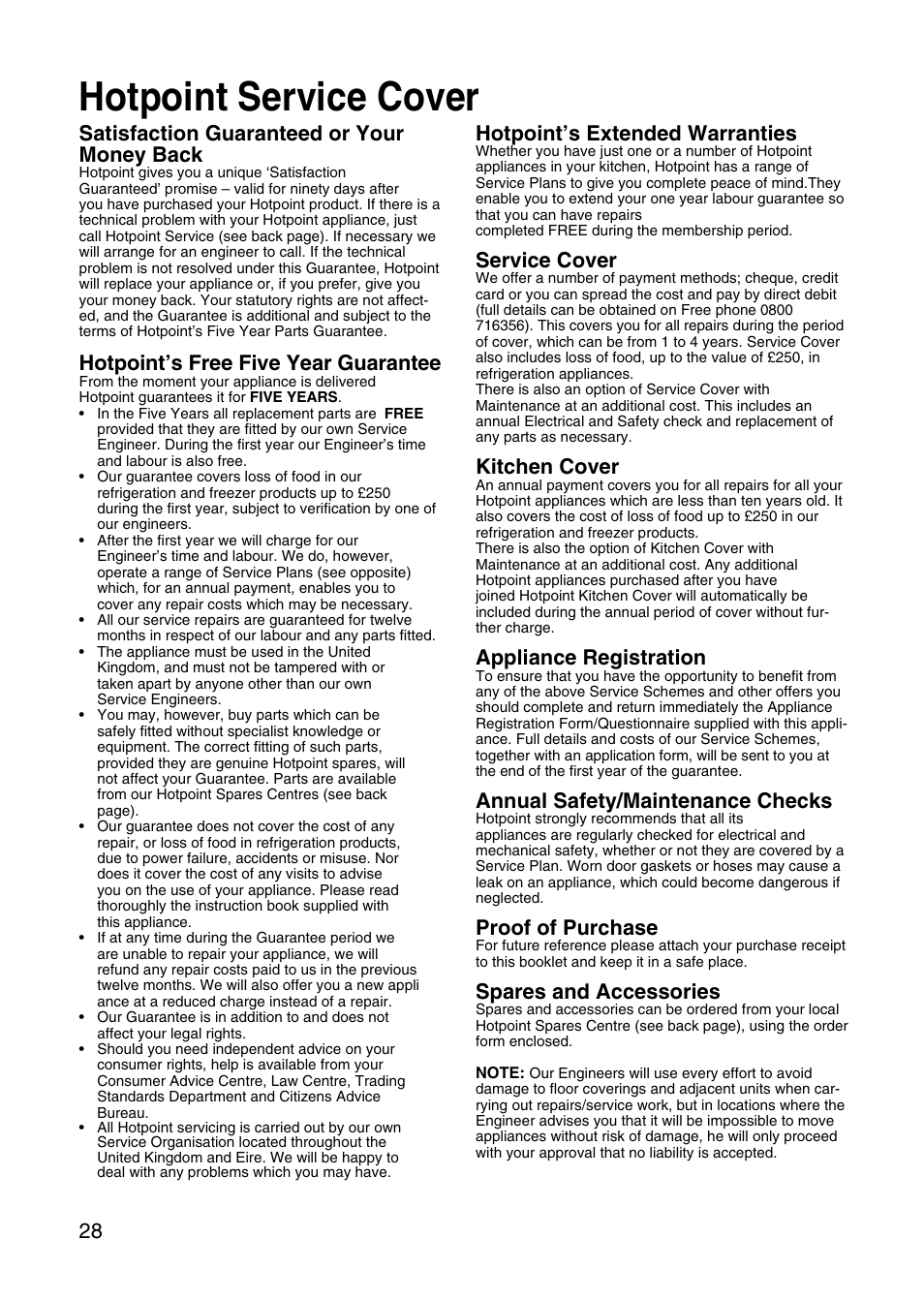 Hotpoint service cover, Satisfaction guaranteed or your money back, Hotpoint’s free five year guarantee | Hotpoint’s extended warranties, Service cover, Kitchen cover, Appliance registration, Annual safety/maintenance checks, Proof of purchase, Spares and accessories | Hotpoint EW31 User Manual | Page 28 / 32