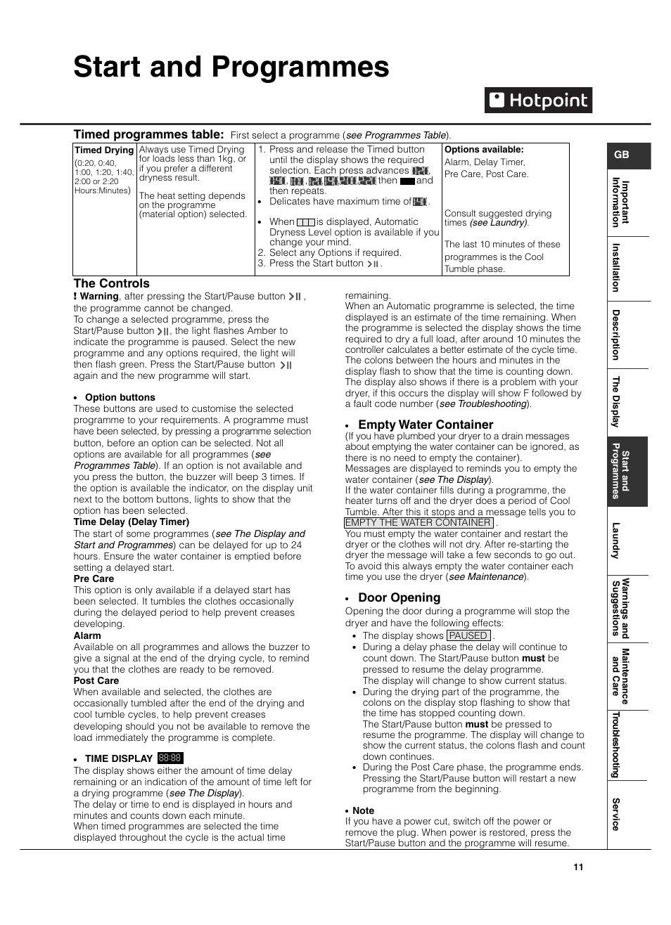 Start and programmes, Timed programmes table, The controls | Empty water container, Door opening | Hotpoint TCD975 User Manual | Page 11 / 20