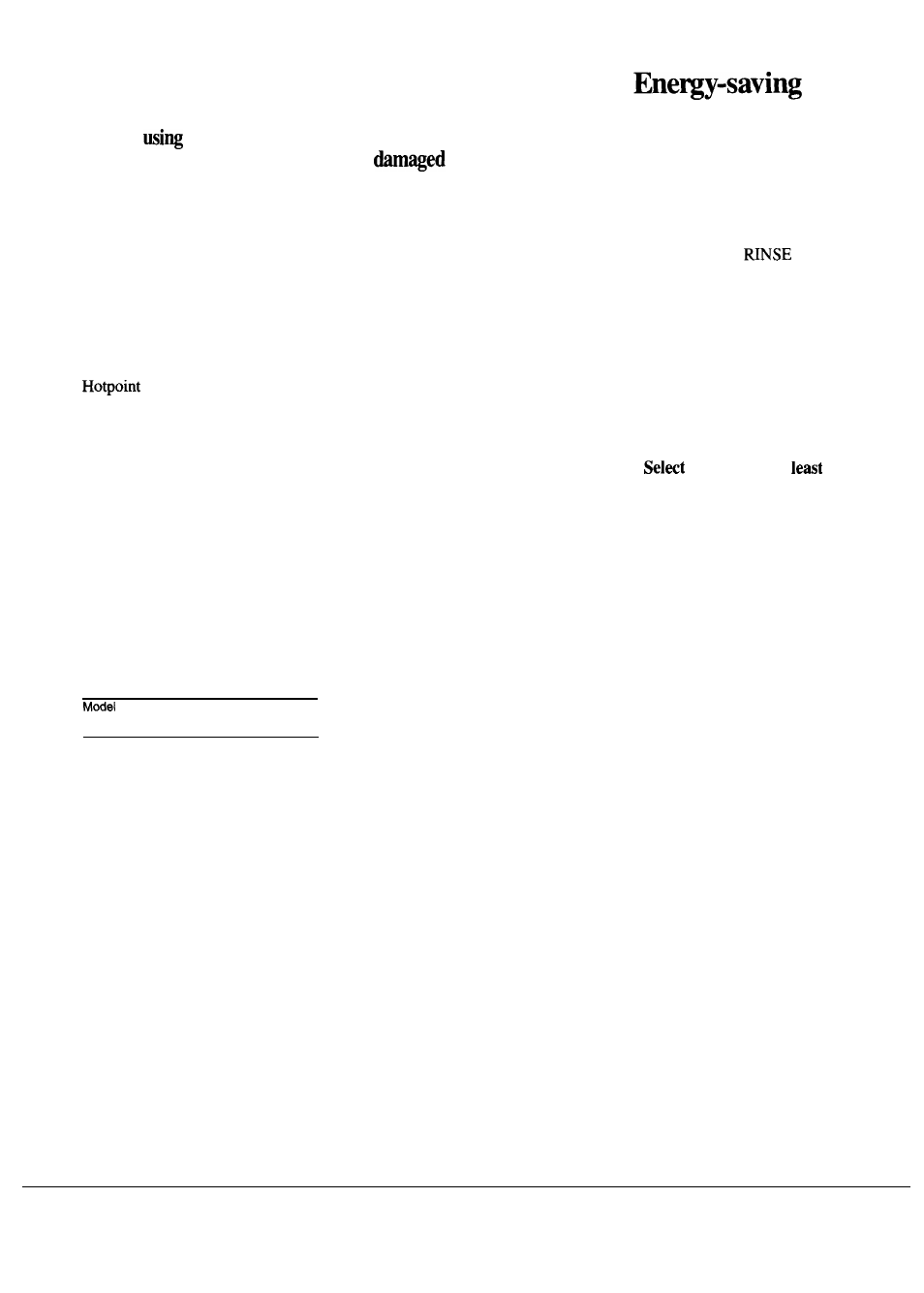 Appliance registration, Energy-saving tips, Model and serial numbers | Help us help you, Tips, Before your dishwasher, read this book carefully, Write down the model and serial numbers, If you received a dishwasher, Save time and money. before you request service | Hotpoint HDA850G User Manual | Page 2 / 16