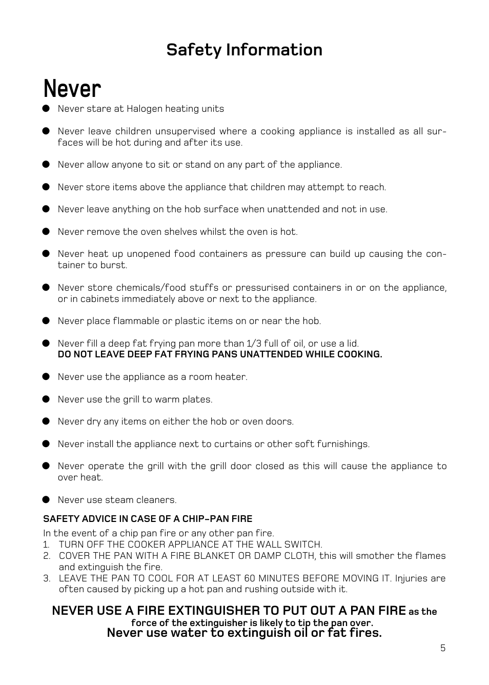 Never, Safety information, Never use water to extinguish oil or fat fires | Hotpoint H151EWH User Manual | Page 7 / 24