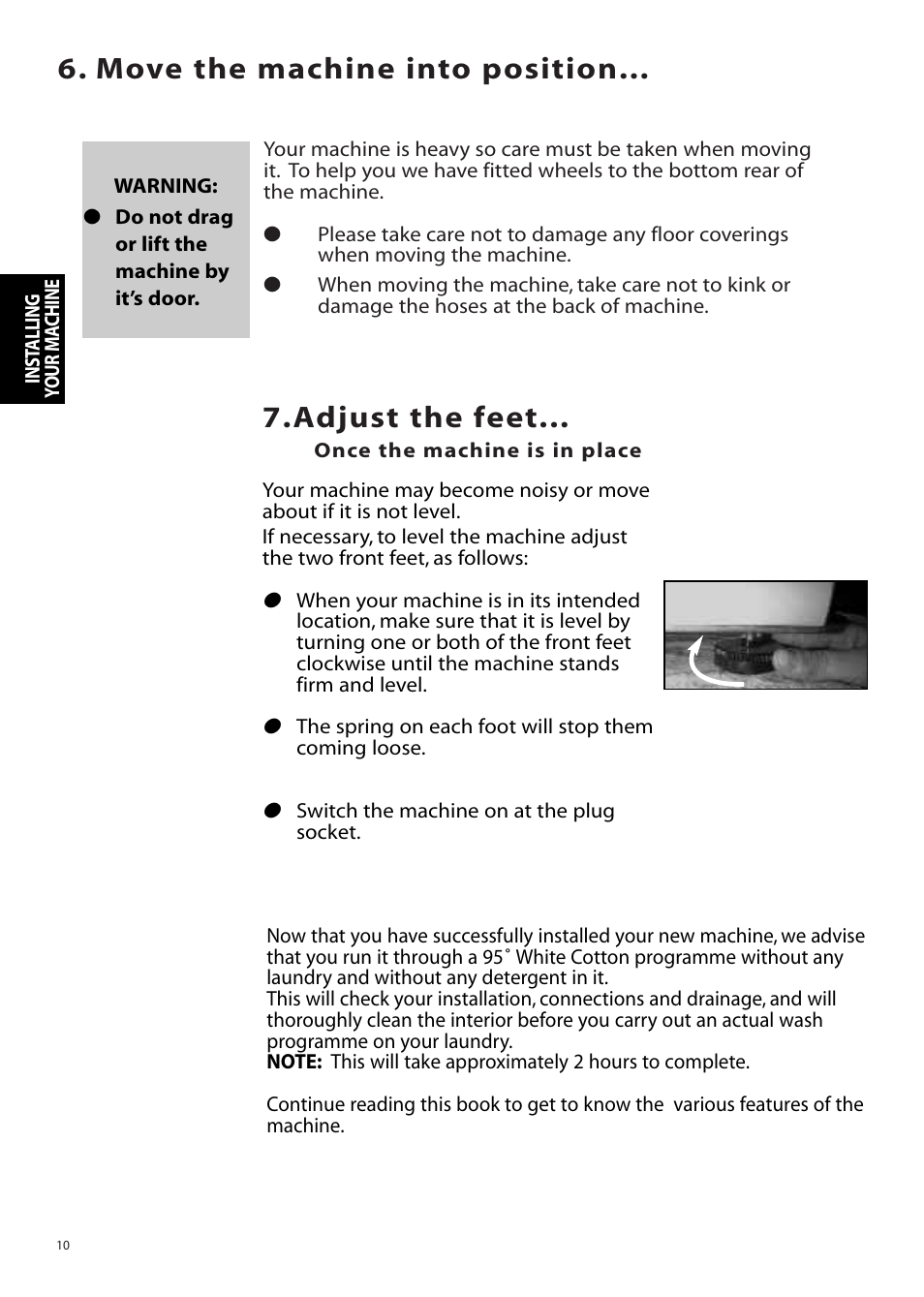 Adjust the feet, Move the machine into position | Hotpoint WMA76 User Manual | Page 10 / 28