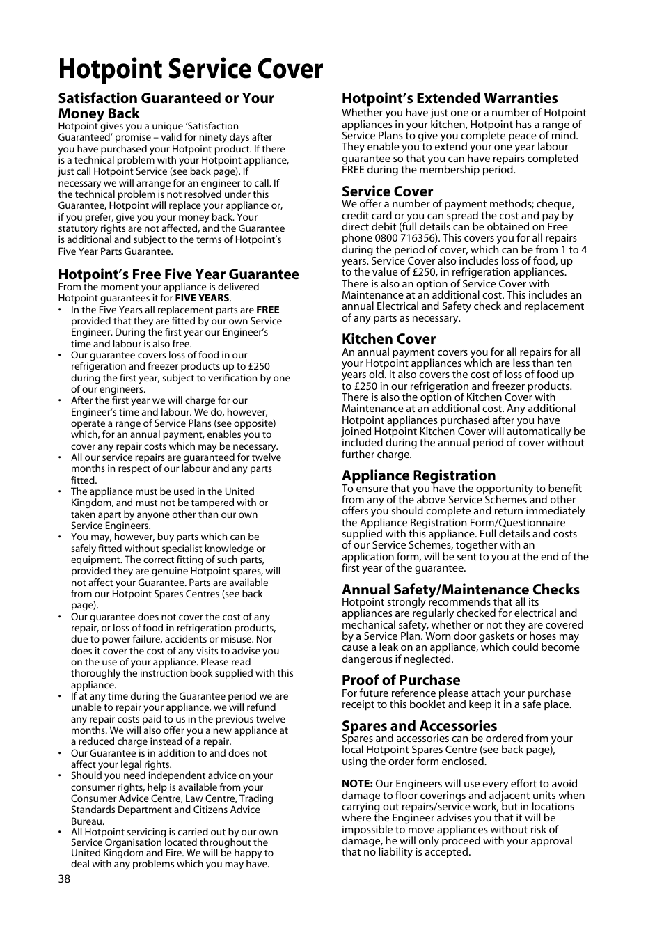 Hotpoint service cover, Satisfaction guaranteed or your money back, Hotpoint’s free five year guarantee | Hotpoint’s extended warranties, Service cover, Kitchen cover, Appliance registration, Annual safety/maintenance checks, Proof of purchase, Spares and accessories | Hotpoint EW72 User Manual | Page 38 / 40