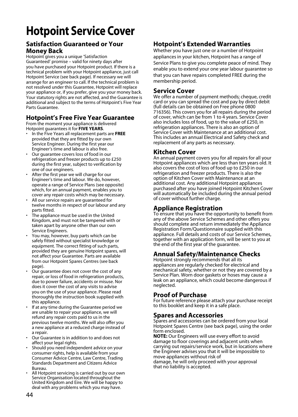 Hotpoint service cover, Satisfaction guaranteed or your money back, Hotpoint’s free five year guarantee | Hotpoint’s extended warranties, Service cover, Kitchen cover, Appliance registration, Annual safety/maintenance checks, Proof of purchase, Spares and accessories | Hotpoint BD52 BD62 User Manual | Page 44 / 48