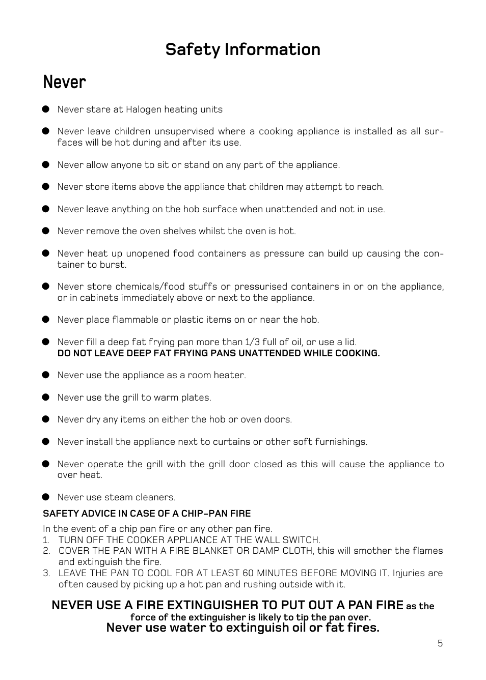 Never, Safety information, Never use water to extinguish oil or fat fires | Hotpoint H251EWH User Manual | Page 7 / 32