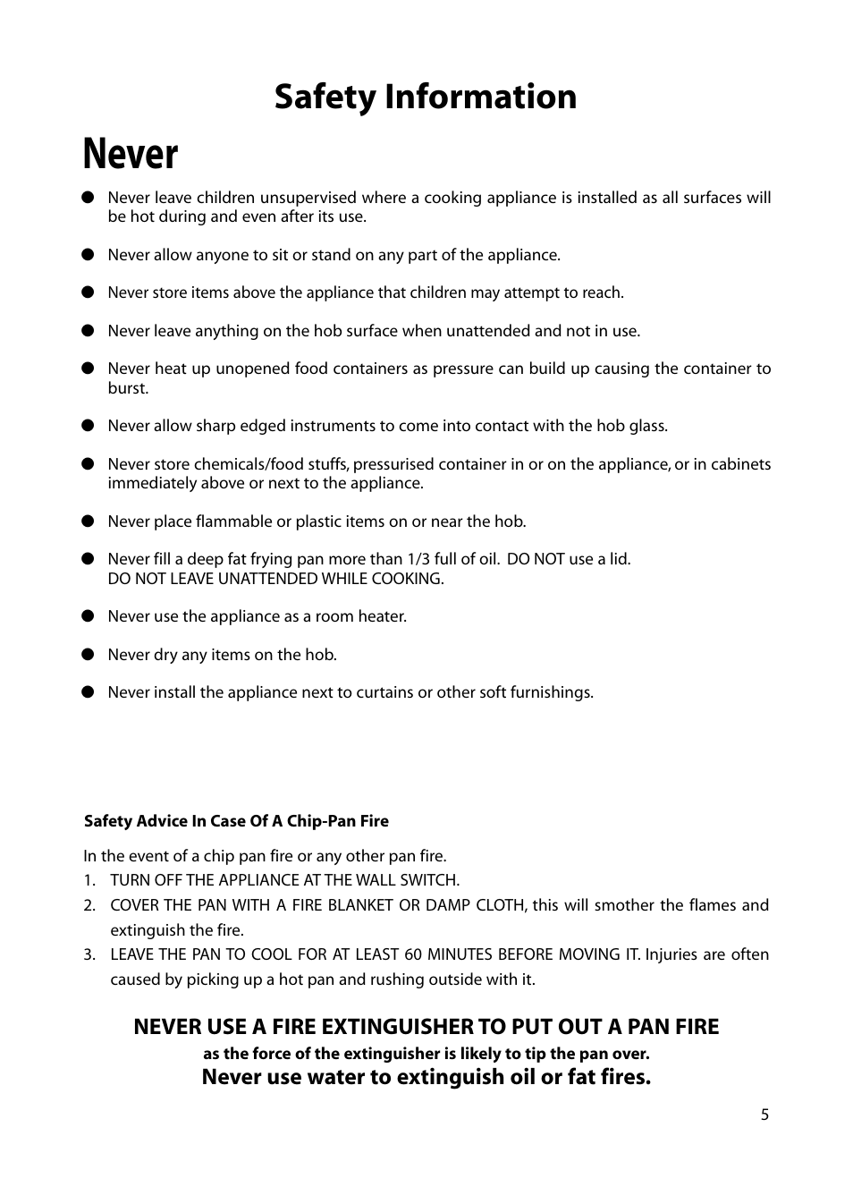 Never, Safety information, Never use water to extinguish oil or fat fires | Hotpoint BE82 User Manual | Page 5 / 24