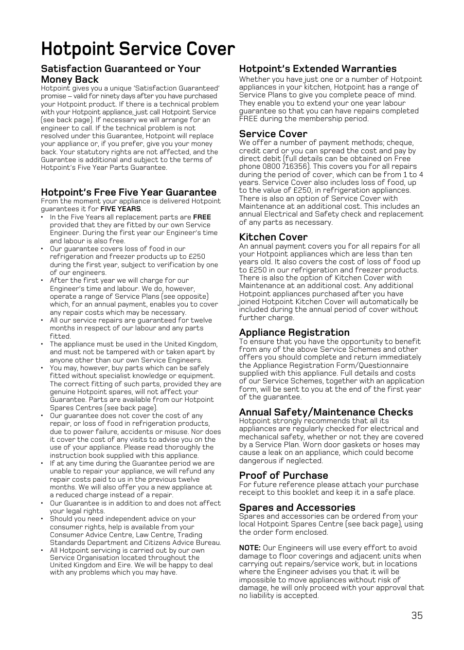 Hotpoint service cover, Satisfaction guaranteed or your money back, Hotpoint’s free five year guarantee | Hotpoint’s extended warranties, Service cover, Kitchen cover, Appliance registration, Annual safety/maintenance checks, Proof of purchase, Spares and accessories | Hotpoint EW84 User Manual | Page 35 / 36