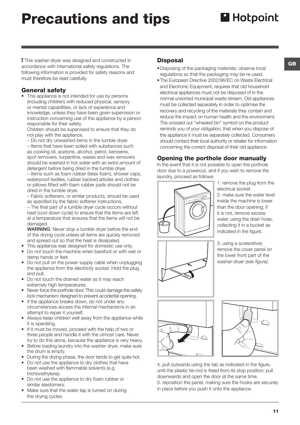 Precautions and tips, General safety, Opening the porthole door manually | Disposal | Hotpoint WASHER-DRYER WDPG User Manual | Page 11 / 16