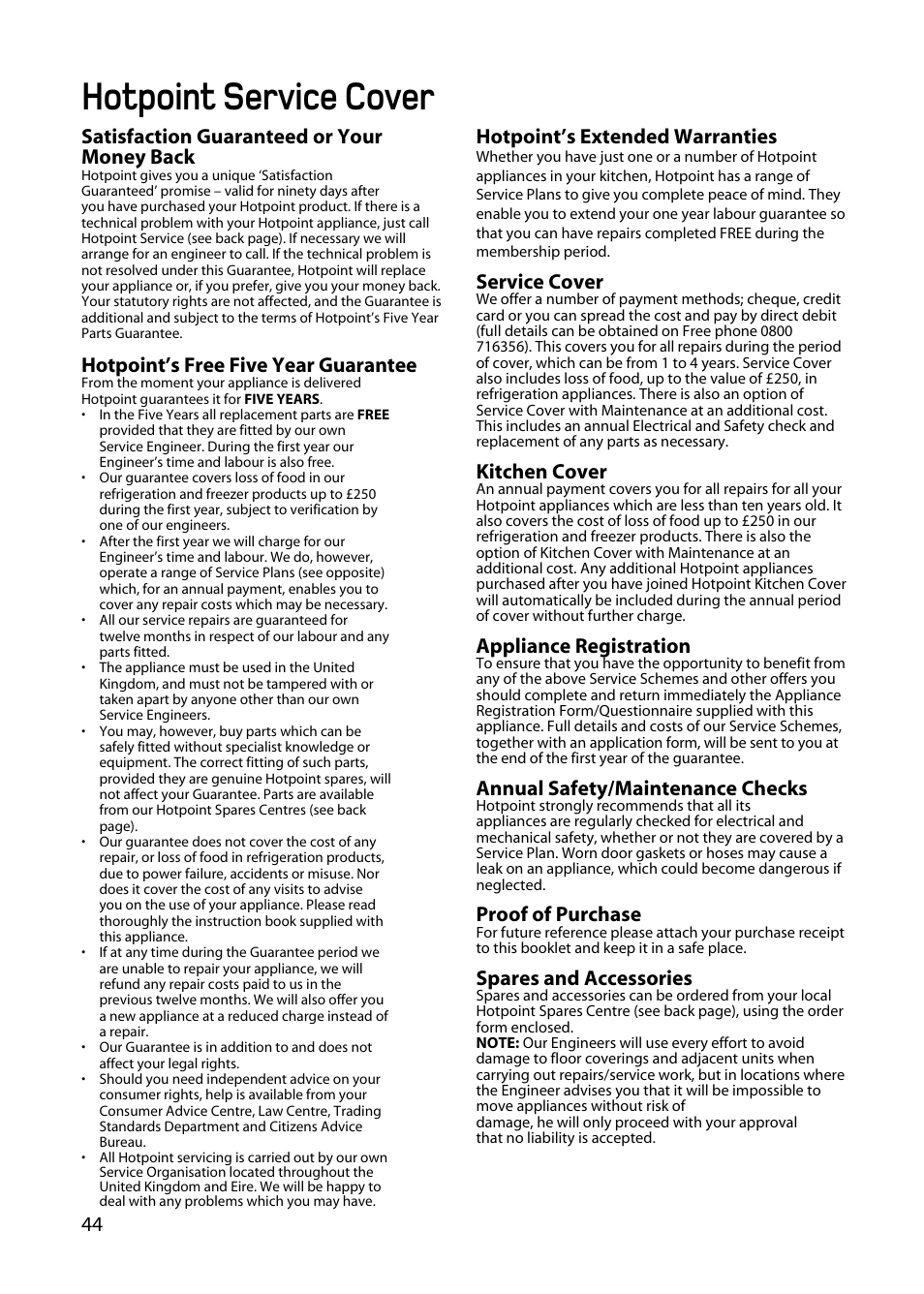 Hotpoint service cover, Satisfaction guaranteed or your money back, Hotpoint’s free five year guarantee | Hotpoint’s extended warranties, Service cover, Kitchen cover, Appliance registration, Annual safety/maintenance checks, Proof of purchase, Spares and accessories | Hotpoint BD62 BD52 User Manual | Page 44 / 48