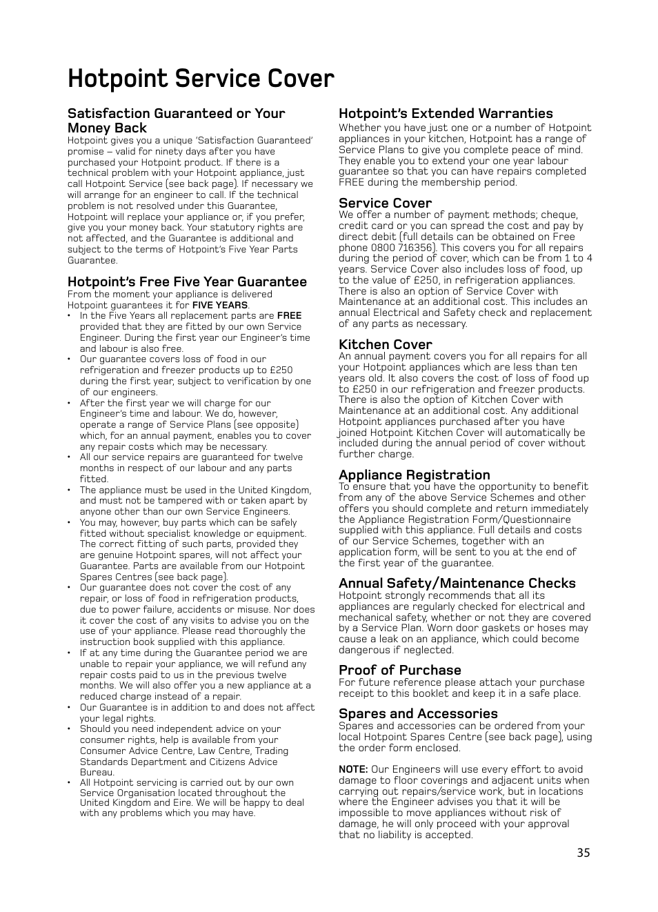 Hotpoint service cover, Satisfaction guaranteed or your money back, Hotpoint’s free five year guarantee | Hotpoint’s extended warranties, Service cover, Kitchen cover, Appliance registration, Annual safety/maintenance checks, Proof of purchase, Spares and accessories | Hotpoint EG1000EX User Manual | Page 35 / 36