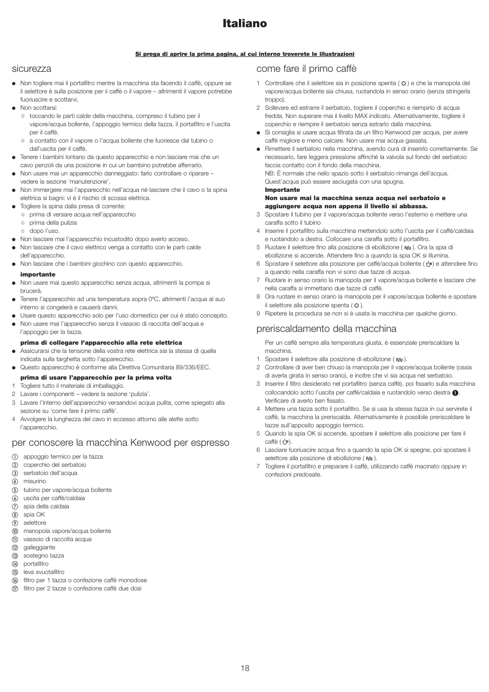 Italiano, Sicurezza, Per conoscere la macchina kenwood per espresso | Come fare il primo caffè, Preriscaldamento della macchina | Kenwood ES430 series User Manual | Page 21 / 76