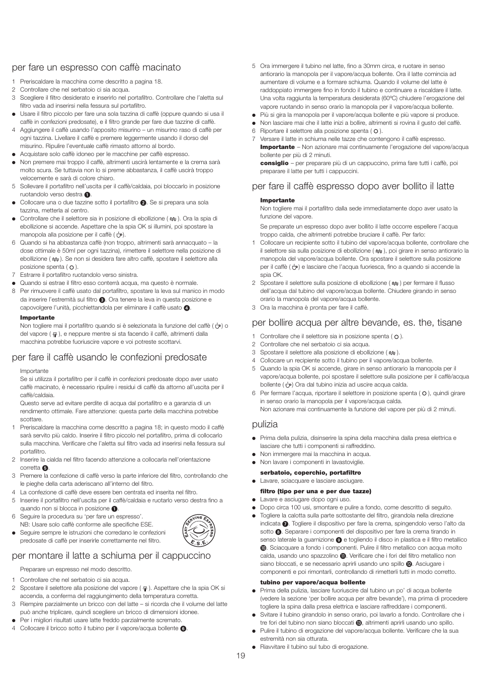 Per fare un espresso con caffè macinato, Per fare il caffè usando le confezioni predosate, Per montare il latte a schiuma per il cappuccino | Pulizia | Kenwood ES430 series User Manual | Page 22 / 76
