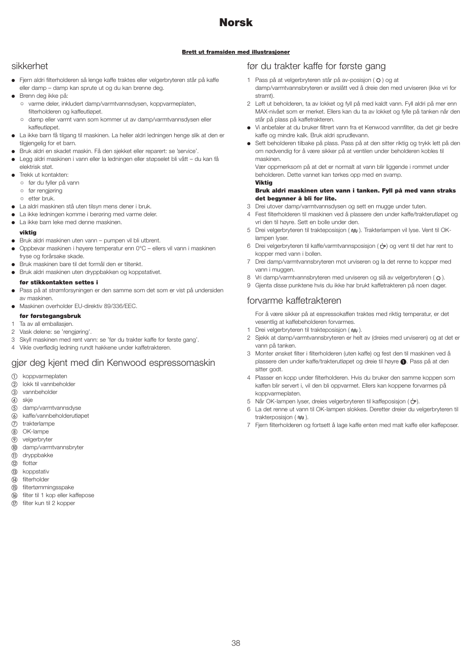 Norsk, Sikkerhet, Gjør deg kjent med din kenwood espressomaskin | Før du trakter kaffe for første gang, Forvarme kaffetrakteren | Kenwood ES430 series User Manual | Page 41 / 76
