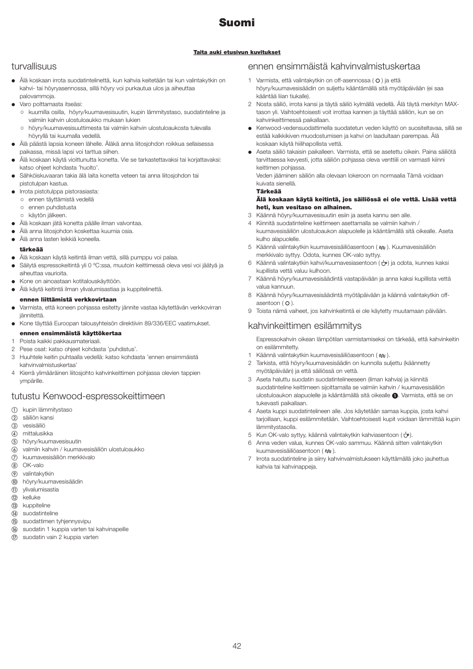 Suomi, Turvallisuus, Tutustu kenwood-espressokeittimeen | Ennen ensimmäistä kahvinvalmistuskertaa, Kahvinkeittimen esilämmitys | Kenwood ES430 series User Manual | Page 45 / 76