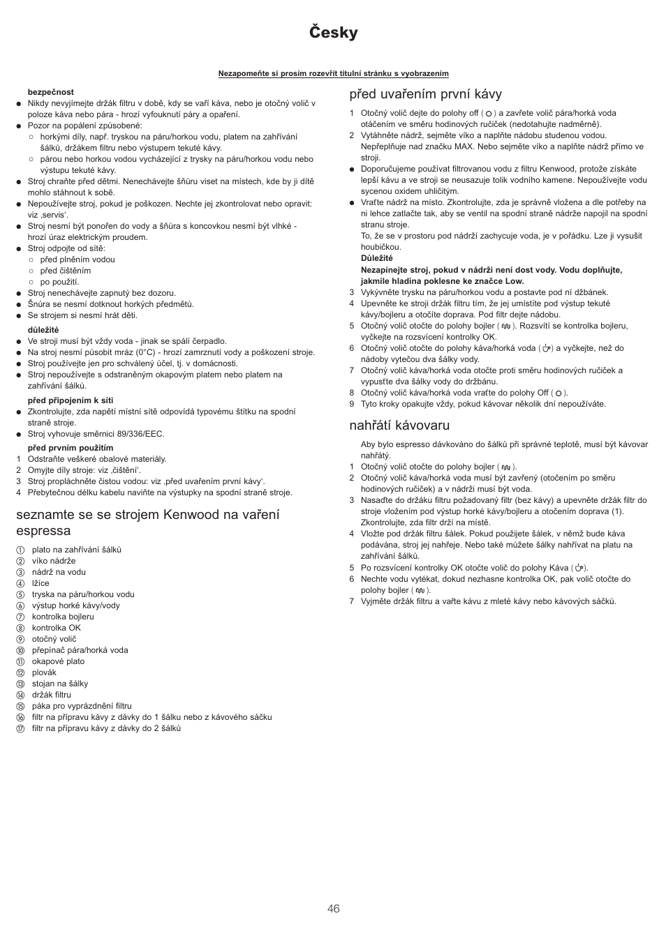 Ïesky, Seznamte se se strojem kenwood na vaření espressa, Před uvařením první kávy | Nahřátí kávovaru | Kenwood ES430 series User Manual | Page 49 / 76