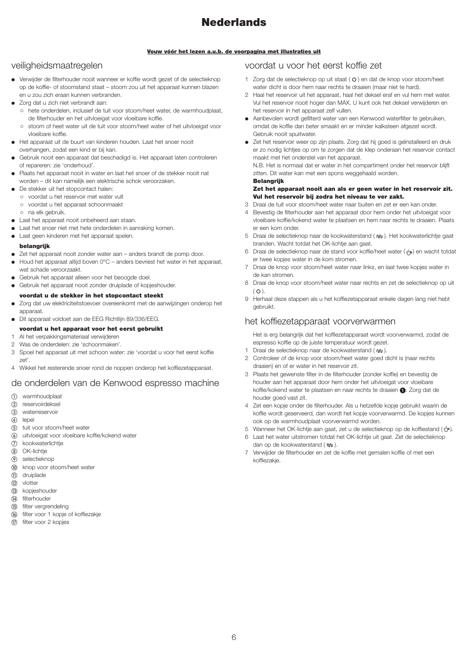 Nederlands, Veiligheidsmaatregelen, De onderdelen van de kenwood espresso machine | Voordat u voor het eerst koffie zet, Het koffiezetapparaat voorverwarmen | Kenwood ES430 series User Manual | Page 9 / 76