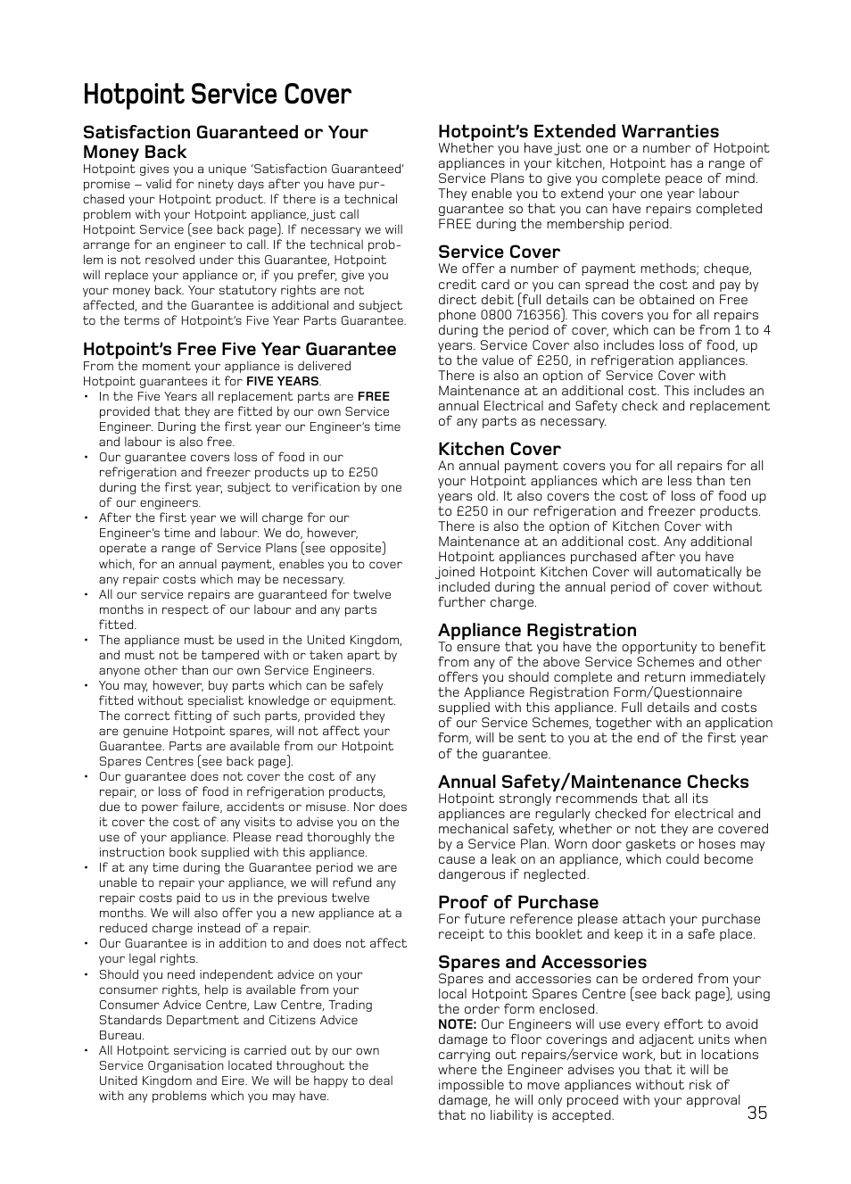 Hotpoint service cover, Satisfaction guaranteed or your money back, Hotpoint’s free five year guarantee | Hotpoint’s extended warranties, Service cover, Kitchen cover, Appliance registration, Annual safety/maintenance checks, Proof of purchase, Spares and accessories | Hotpoint S130E Mk2 User Manual | Page 35 / 36
