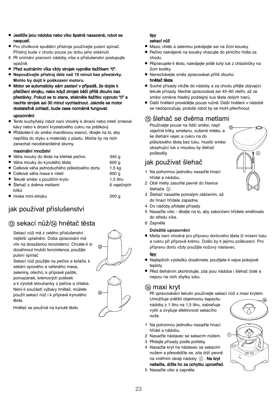Jak používat příslušenství, Sekací nůž, Hnětač těsta | Šlehač se dvěma metlami, Jak používat šlehač, Maxi kryt | Kenwood FP940 User Manual | Page 25 / 54