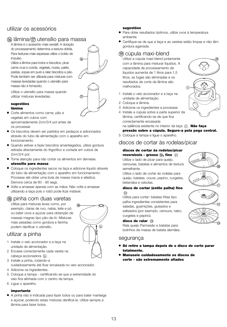 Utilizar os acessórios, Lâmina, Utensílio para massa | Pinha com duas varetas, Utilizar a pinha, Cúpula maxi-blend, Discos de cortar às rodelas/picar, Segurança | Kenwood FP905 User Manual | Page 16 / 84