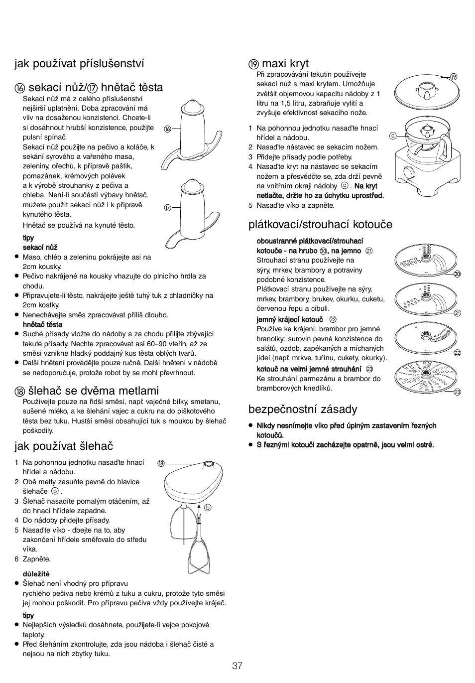 Jak používat příslušenství, Sekací nůž, Hnětač těsta | Šlehač se dvěma metlami, Jak používat šlehač, Maxi kryt, Plátkovací/strouhací kotouče, Bezpečnostní zásady | Kenwood FP905 User Manual | Page 40 / 84