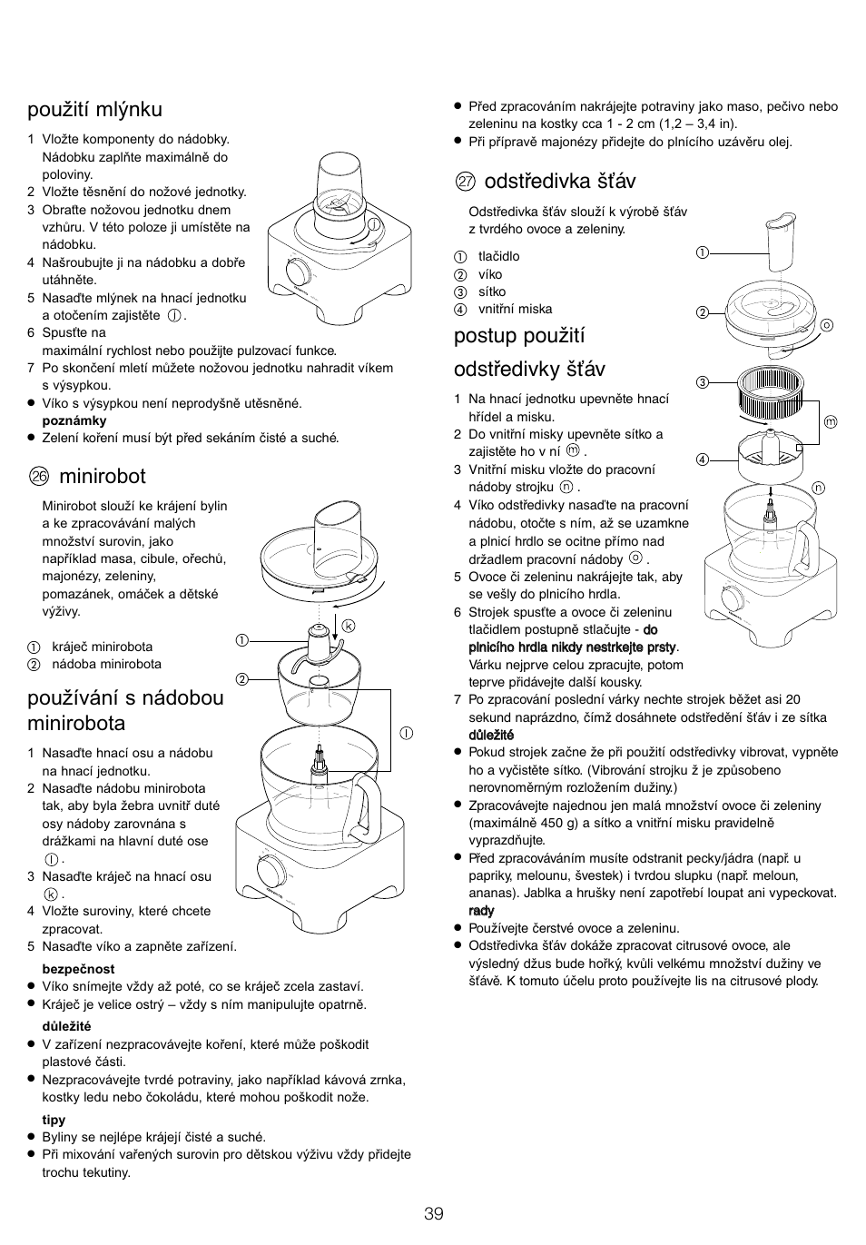 Pou¥ití mlƒnku, Minirobot, Používání s nádobou minirobota | Odstředivka šťáv, Postup použití odstředivky šťáv | Kenwood FP905 User Manual | Page 42 / 84