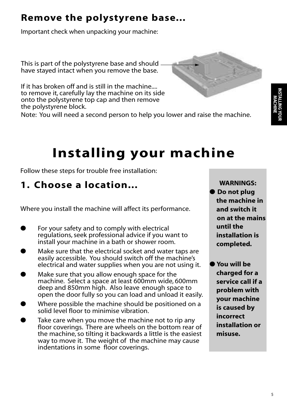 Installing your machine, Choose a location, Remove the polystyrene base | Hotpoint WD865 User Manual | Page 5 / 31