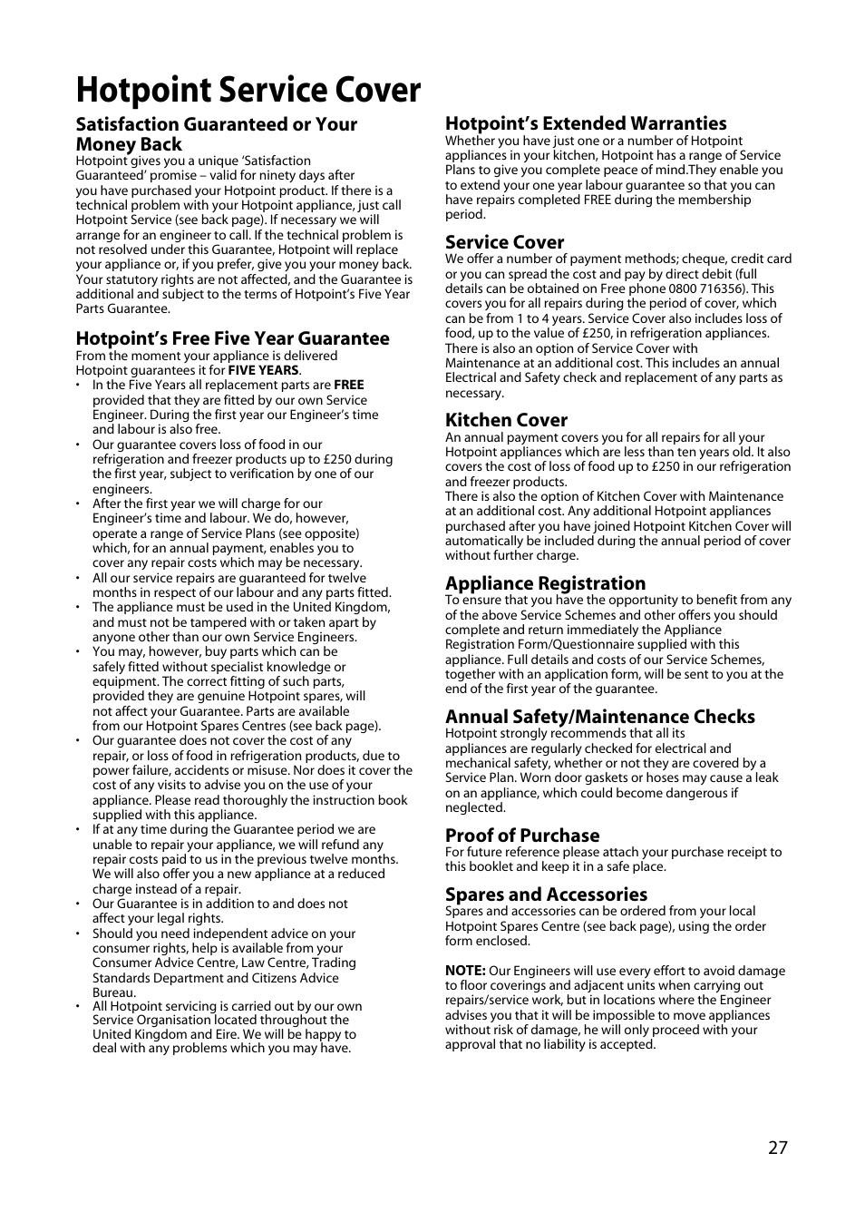 Hotpoint service cover, Satisfaction guaranteed or your money back, Hotpoint’s free five year guarantee | Hotpoint’s extended warranties, Service cover, Kitchen cover, Appliance registration, Annual safety/maintenance checks, Proof of purchase, Spares and accessories | Hotpoint EW22 User Manual | Page 27 / 28