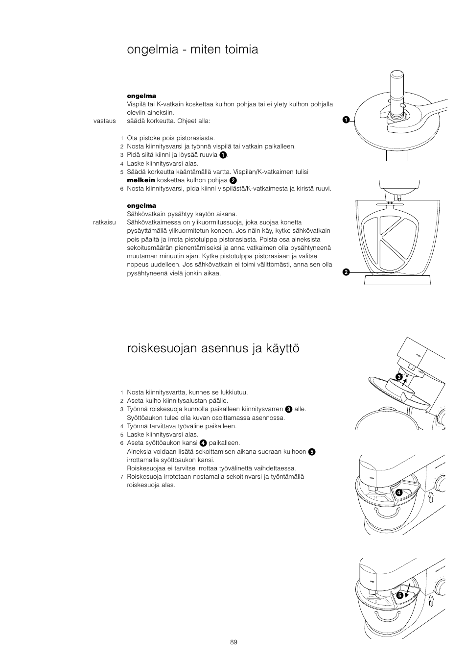 Roiskesuojan asennus ja käyttö, Ongelmia - miten toimia | Kenwood KM001 series User Manual | Page 90 / 153