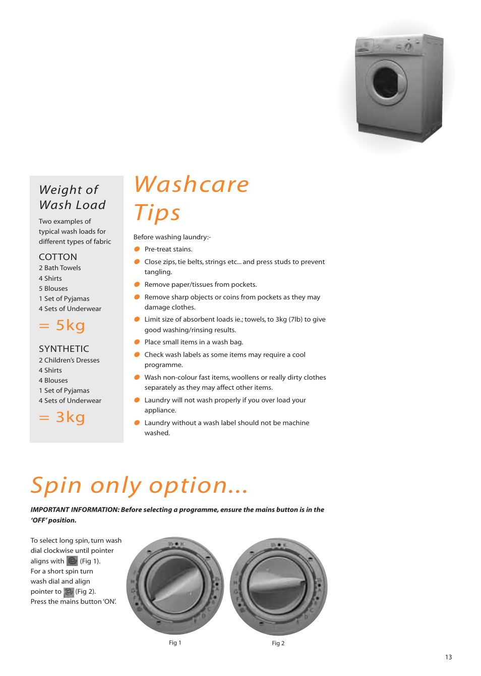 Spin only option, Washcare tips, Weight of wash load | Hotpoint WM82 User Manual | Page 13 / 20