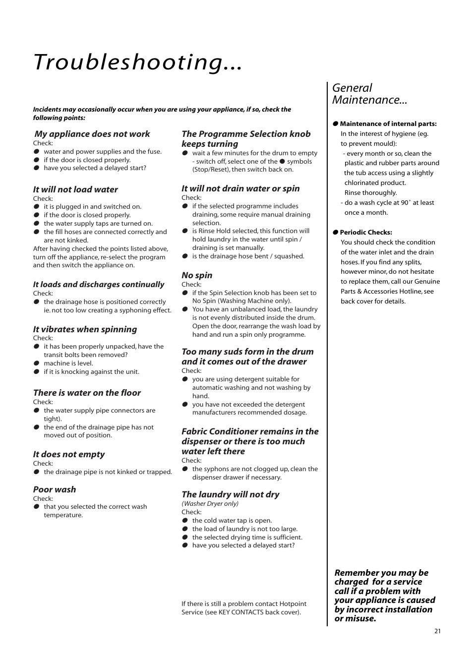 Troubleshooting, General maintenance, My appliance does not work | It will not load water, It vibrates when spinning, There is water on the floor, It does not empty, Poor wash, The programme selection knob keeps turning, It will not drain water or spin | Hotpoint BWM12 User Manual | Page 21 / 24