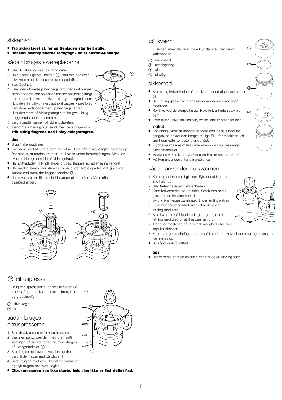 Sikkerhed, Sådan bruges skærepladerne, Citruspresser | Sådan bruges citruspresseren, Kværn, Sådan anvender du kværnen | Kenwood FP510 User Manual | Page 11 / 42