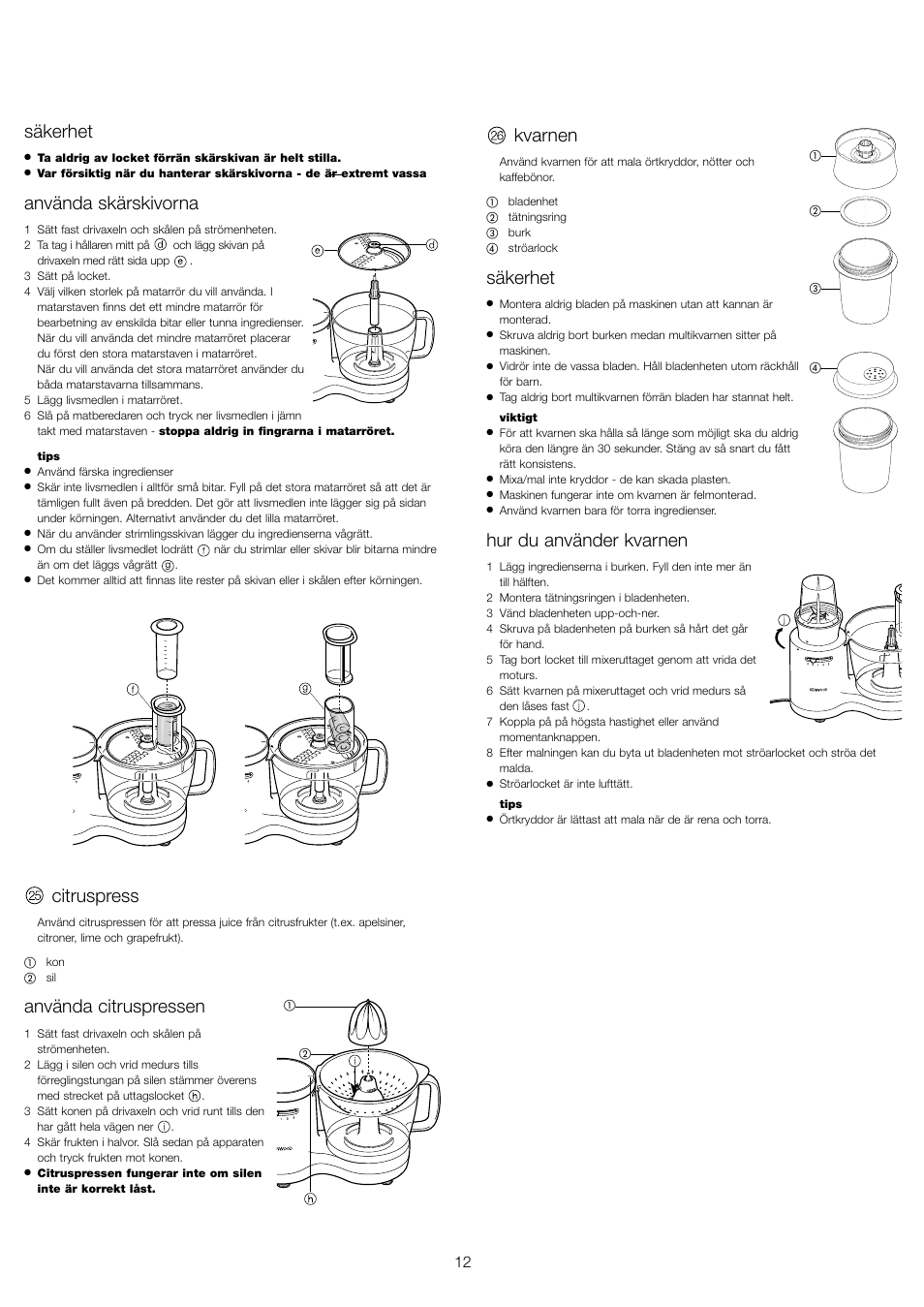 Säkerhet, Använda skärskivorna, Citruspress | Använda citruspressen, Kvarnen, Hur du använder kvarnen | Kenwood FP510 User Manual | Page 15 / 42