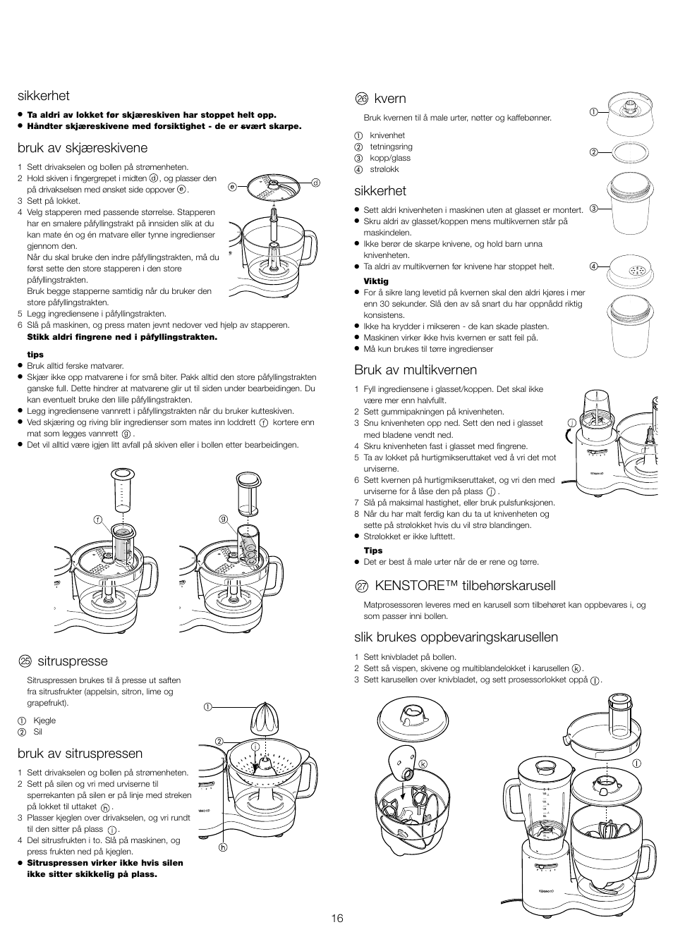 Sikkerhet, Bruk av skjæreskivene, Sitruspresse | Bruk av sitruspressen, Kvern, Bruk av multikvernen, Kenstore™ tilbehørskarusell, Slik brukes oppbevaringskarusellen | Kenwood FP510 User Manual | Page 19 / 42