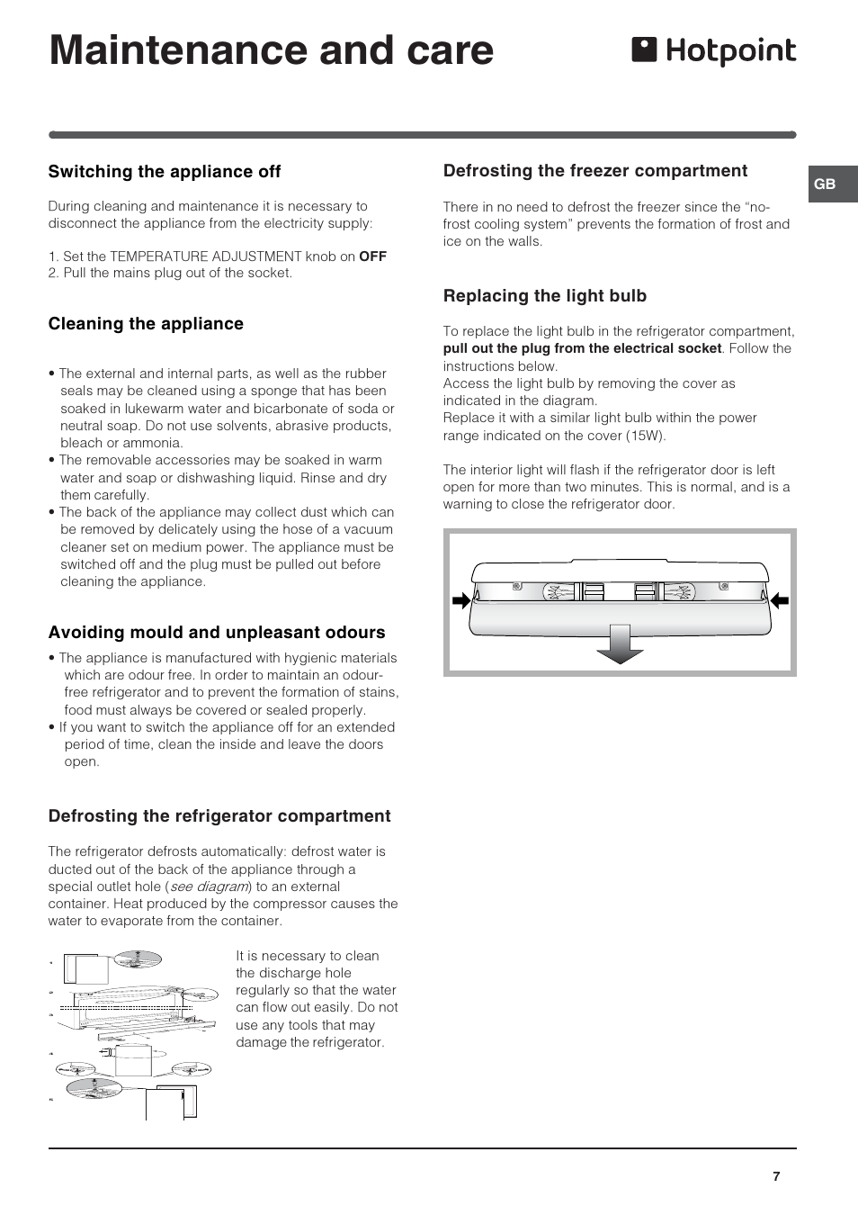 Maintenance and care, Switching the appliance off, Cleaning the appliance | Avoiding mould and unpleasant odours, Defrosting the refrigerator compartment, Defrosting the freezer compartment, Replacing the light bulb | Hotpoint Refridgerator/Freezer Combination FFp187MG User Manual | Page 7 / 12