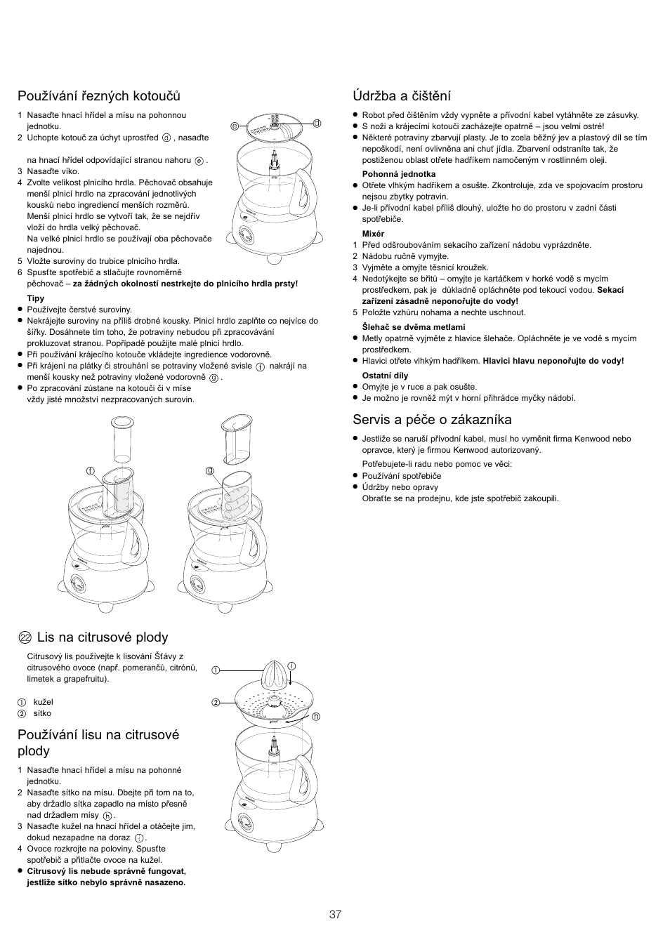 Používání řezných kotoučů, Lis na citrusové plody, Používání lisu na citrusové plody | Údržba a čištění, Servis a péče o zákazníka | Kenwood FP479 User Manual | Page 40 / 47